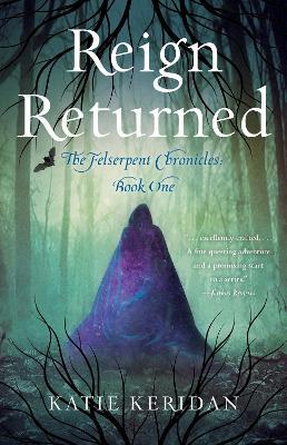 Reign Returned: The Felserpent Chronicles - Katie Keridan - cover
