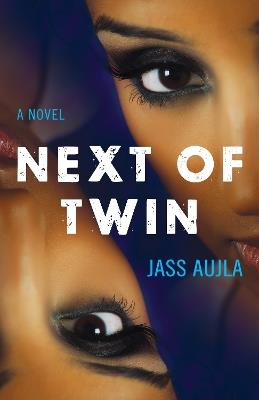 Next of Twin: A Novel - Jass Aujla - cover