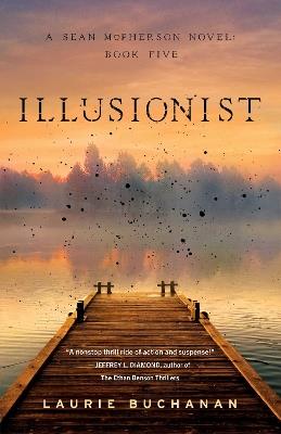 Illusionist: A Sean McPherson Novel, Book 5 - Laurie Buchanan - cover