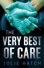 The Very Best of Care: A Novel