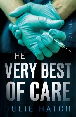 The Very Best of Care: A Novel - Julie Hatch - cover