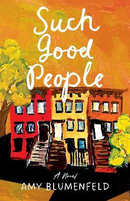 Such Good People: A Novel - Amy Blumenfeld - cover