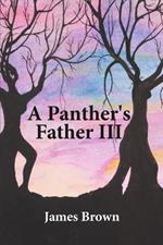 A Panther's Father III