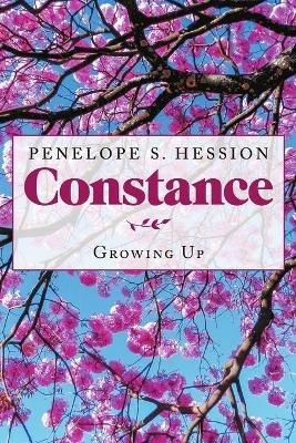 Constance: Growing up - Penelope S Hession - cover