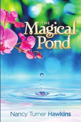 The Magical Pond - Nancy Turner Hawkins - cover