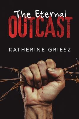 The Eternal Outcast - Katherine Griesz - cover