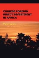 Chinese Foreign Direct Investment In Africa - Mauro Santos - cover