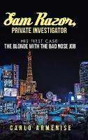 Sam Razor, Private Investigator: His First Case: The Blonde with the Bad Nose Job