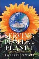 Serving People & Planet: In Mystery, Love and Gratitude - Robertson Work - cover