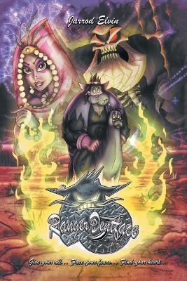 Ranger Dentface: Give Your All... Face Your Fears... Find Your Heart... - Jarrod Elvin - cover