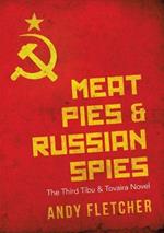 Meat Pies & Russian Spies: The Third Tibu & Tovaira Novel