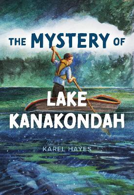 Mystery of Lake Kanakondah - Karel Hayes - cover