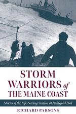 Storm Warriors of Biddeford Pool: Harrowing Tales from the Fletchers Neck Life Saving Station