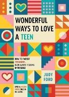 Wonderful Ways to Love a Teen - Judy Ford - cover