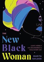 The New Black Woman: Loves Herself, Has Boundaries, and Heals Everyday