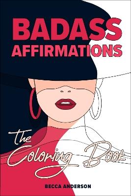 Badass Affirmations the Coloring Book - Becca Anderson - cover