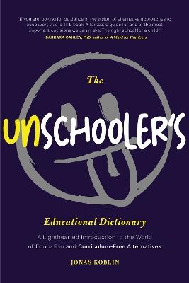 The Unschooler's Educational Dictionary - Jonas Koblin - cover