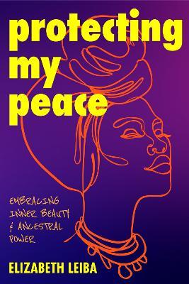 Protecting My Peace - Elizabeth Leiba - cover