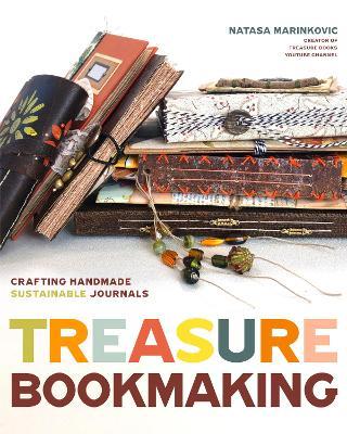 Treasure Book Making: Crafting Handmade Sustainable Journals (Create Diary DIYs and Papercrafts without Bookbinding Tools) - Natasa Marinkovic - cover