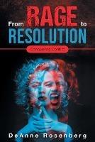 From Rage To Resolution: Conquering Conflict - Deanne Rosenberg - cover