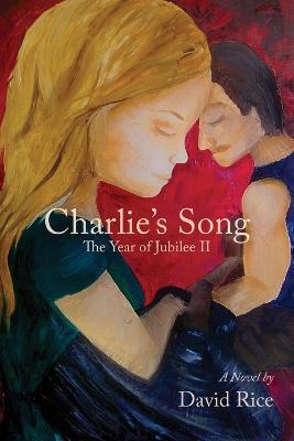 Charlie's Song: The Year of Jubilee II - David Rice - cover