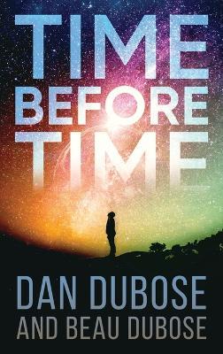 Time Before Time - Dan Dubose,Beau Dubose - cover