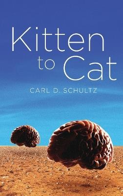 Kitten to Cat - Carl D Schultz - cover