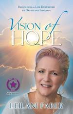 VISION of HOPE: Rebuilding a Life Destroyed by Drugs and Alcohol