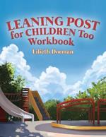 Leaning Post for Children Too Workbook