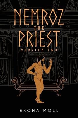 Nemroz the Priest: Version Two - Exona Moll - cover