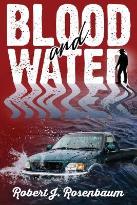 BLOOD and WATER - Robert J Rosenbaum - cover