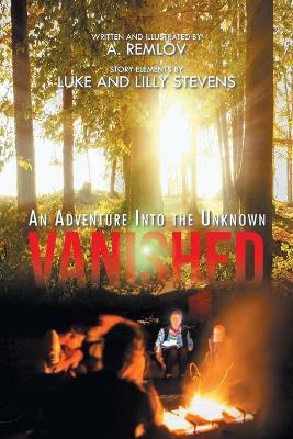 Vanished: An Adventure Into the Unknown - A Remlov - cover