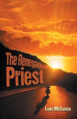 The Renegade Priest - Louis McCarter - cover