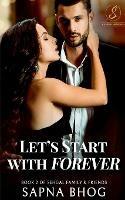 Let's Start with Forever: Sehgal Family & Friends Book 2 - Sapna Bhog - cover