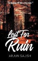 Left for ruin: Gripping till the end - Arjun Sajish - cover