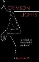 Crimson Lights: a reflection into your life and fears - Swastika C - cover