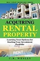 Acquiring Rental Property: Learning Your Options for Starting Your Investment Portfolio
