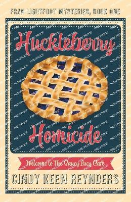 Huckleberry Homicide - Cindy Keen Reynders - cover