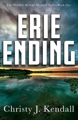 Erie Ending - Christy J Kendall - cover