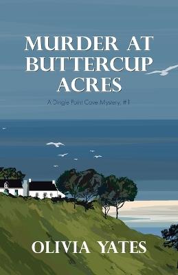 Murder at Buttercup Acres - Olivia Yates - cover