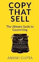 Copy That Sell: The Ultimate Guide to Copywriting - Ashish Gupta - cover