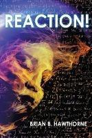 Reaction! - Brian B Hawthorne - cover
