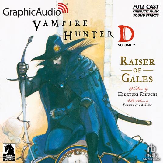 Vampire Hunter D: Volume 2 - Raiser of Gales [Dramatized Adaptation]