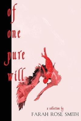 Of One Pure Will - Farah Rose Smith - cover