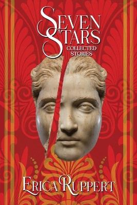 Seven Stars: Collected Stories - Erica Ruppert - cover