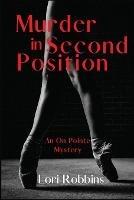 Libro in inglese Murder in Second Position: An On Pointe Mystery  - Lori Robbins