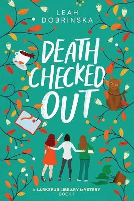 Death Checked Out: A Larkspur Library Mystery - Leah Dobrinska - cover
