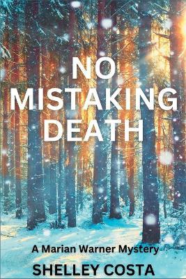 No Mistaking Death: A Marian Warner Mystery - Shelley Costa - cover
