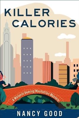 Killer Calories: A Melanie Deming Manhattan Mystery - Nancy Good - cover