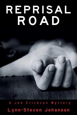 Reprisal Road: A Joe Erickson Mystery - Lynn-Steven Johanson - cover